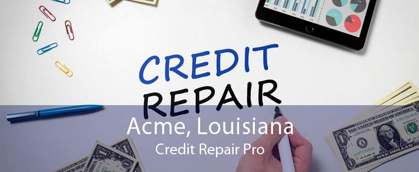 Acme, Louisiana Credit Repair Pro