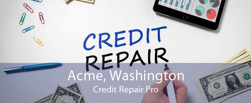 Acme, Washington Credit Repair Pro