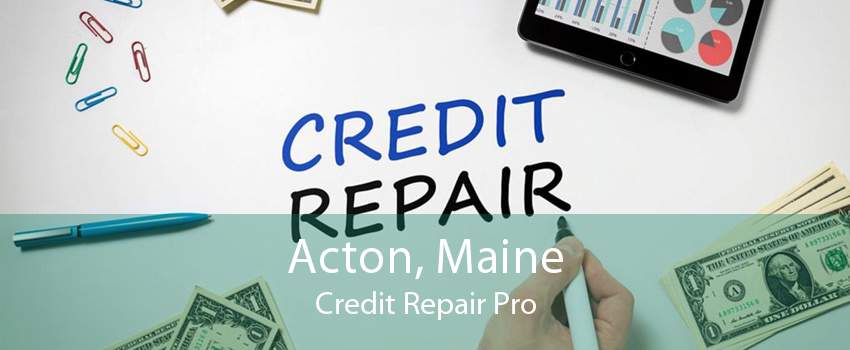 Acton, Maine Credit Repair Pro