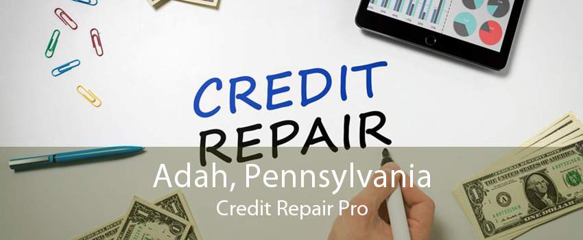 Adah, Pennsylvania Credit Repair Pro