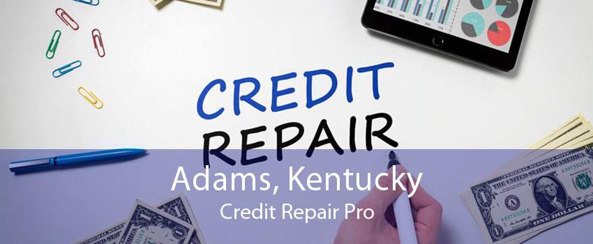 Adams, Kentucky Credit Repair Pro