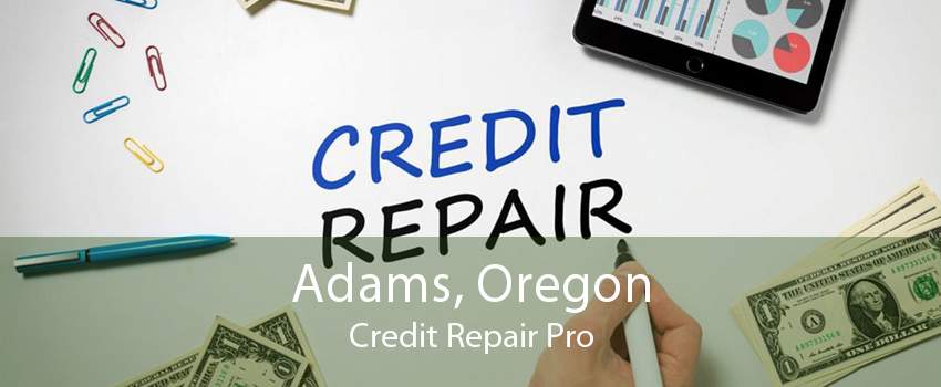 Adams, Oregon Credit Repair Pro