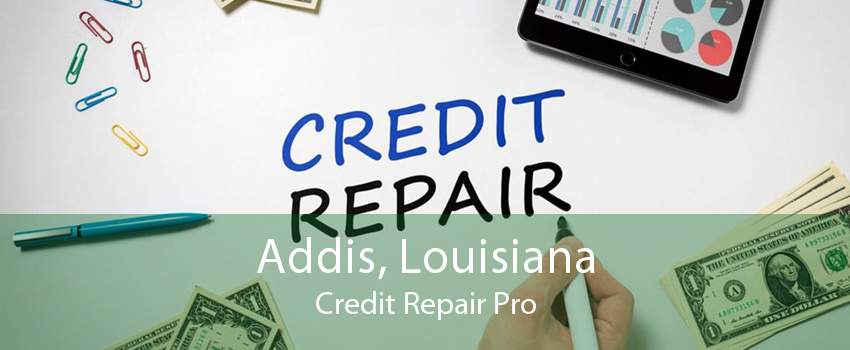 Addis, Louisiana Credit Repair Pro