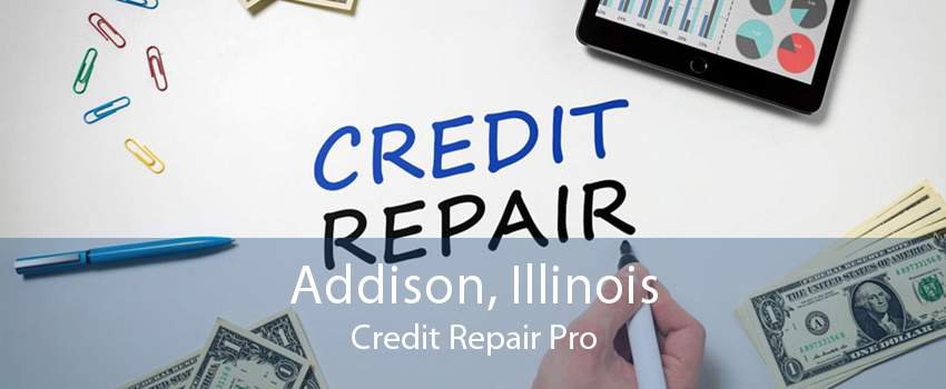 Addison, Illinois Credit Repair Pro