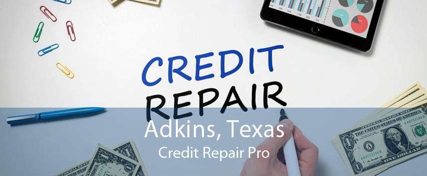 Adkins, Texas Credit Repair Pro