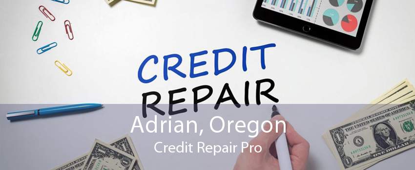 Adrian, Oregon Credit Repair Pro