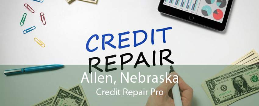 Allen, Nebraska Credit Repair Pro