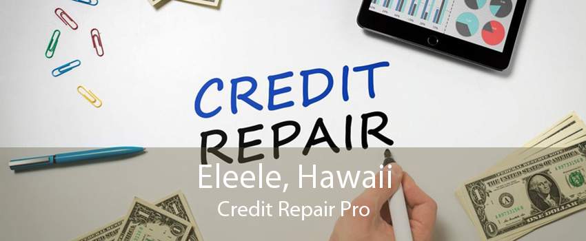 Eleele, Hawaii Credit Repair Pro