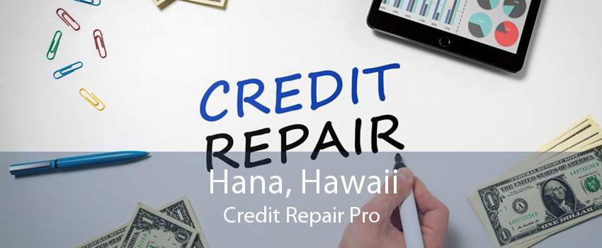 Hana, Hawaii Credit Repair Pro