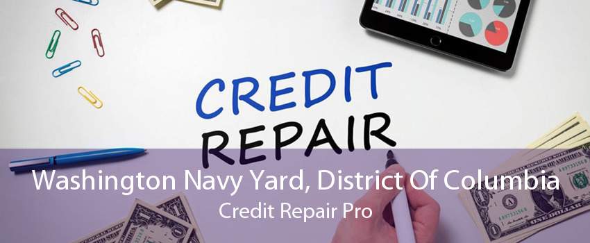 Washington Navy Yard, District Of Columbia Credit Repair Pro